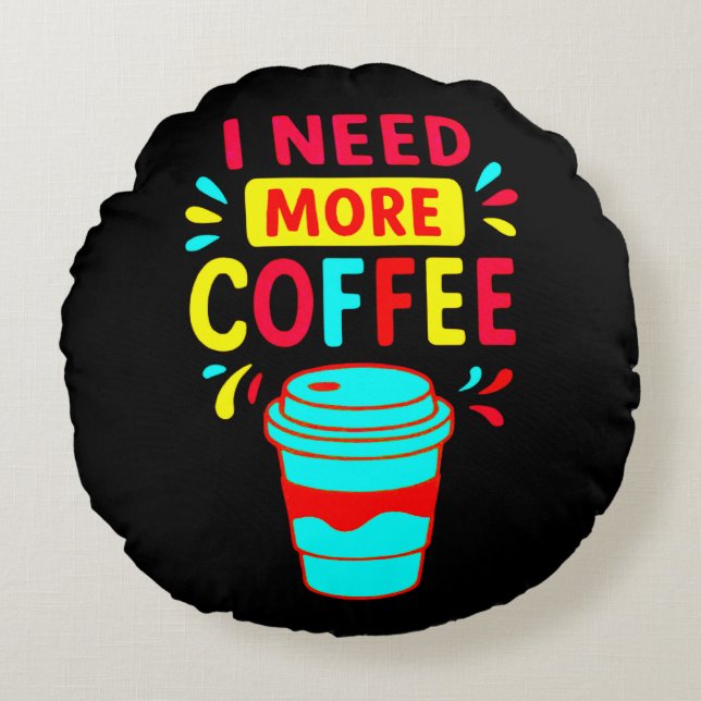 COUSSINS RONDS JE VEUX PLUS DE CAFÉ (Devant)