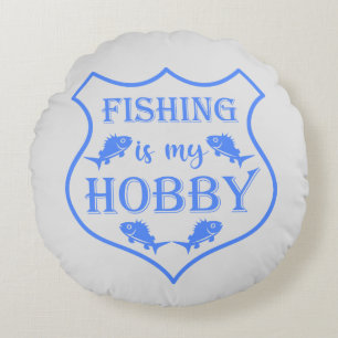 Coussins Ronds La pêche est ma citation de bouclier de hobby sur