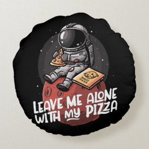 Coussins Ronds Laissez-moi seul avec ma pizza