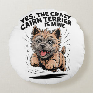 Coussins Ronds Le Cairn Terrier fou est à moi