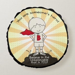 Coussins Ronds Le héros de quelqu'un