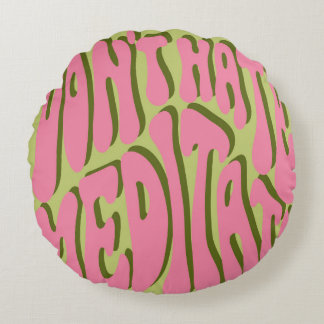 Coussins Ronds les années 70 Retro : 'Meditate' Motivational Post