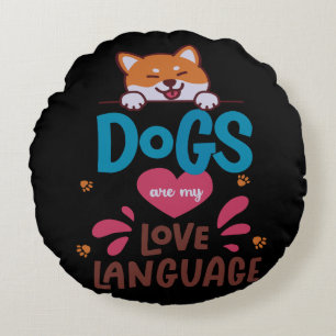 Coussins Ronds Les Chiens Sont Ma Langue D'Amour