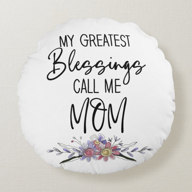 Coussins Ronds Mes Plus Grandes Bénédictions Appelez-Moi Maman (Devant)