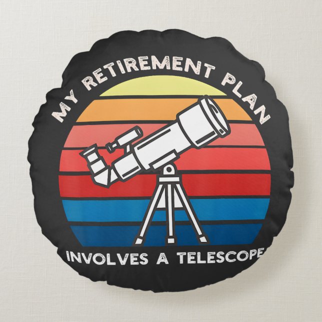 Coussins Ronds Mon plan de retraite implique un télescope (Devant)