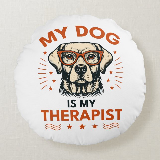 Coussins Ronds My dog is my therapist (Devant)