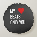 Coussins Ronds My Heart Beats Only For You<br><div class="desc">A clean and bold typography design featuring a vibrant red heart. Perfect for expressing your devotion to that special someone, whether it's for an anniversary, Valentine’s Day, or just because. A simple yet powerful statement of love.</div>