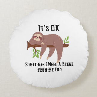Coussins Ronds Need a Break Pillow