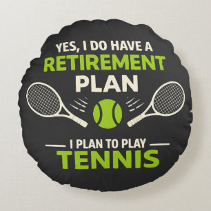 Coussins Ronds Oui, j'ai un plan de retraite Tennis