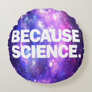 Coussins Ronds Parce que la science