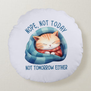Coussins Ronds Pas aujourd'hui, pas demain - Introververted Humou