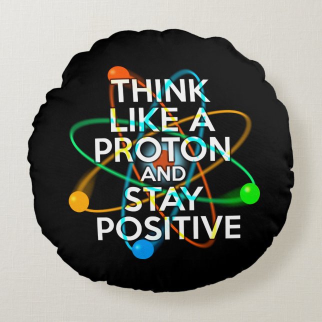 COUSSINS RONDS PENSEZ COMME UN PROTON ET RESTEZ POSITIF (Devant)
