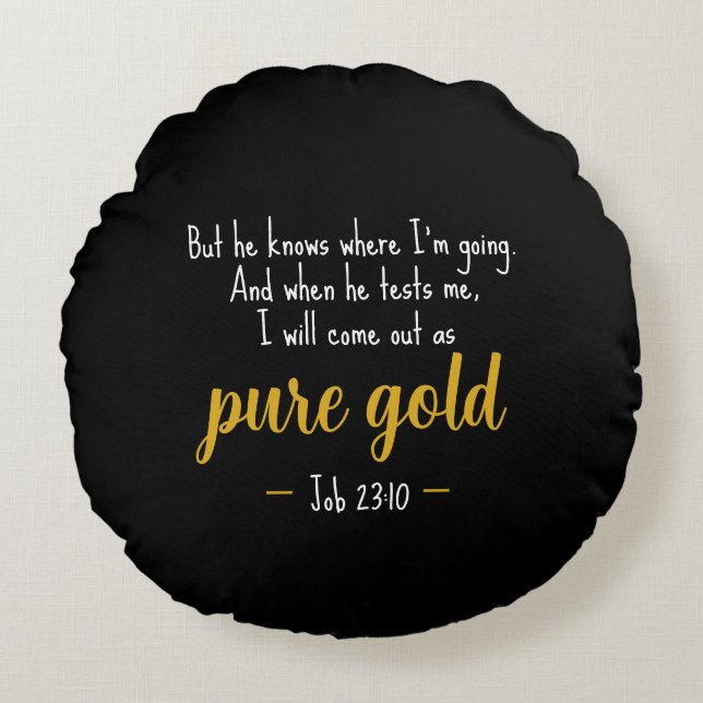 Coussins Ronds Pure Gold Job 23:10 Scripture Round Pillow (Devant)