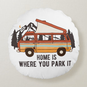 Coussins Ronds Remorque Camping RV "Home is Where You Park It"