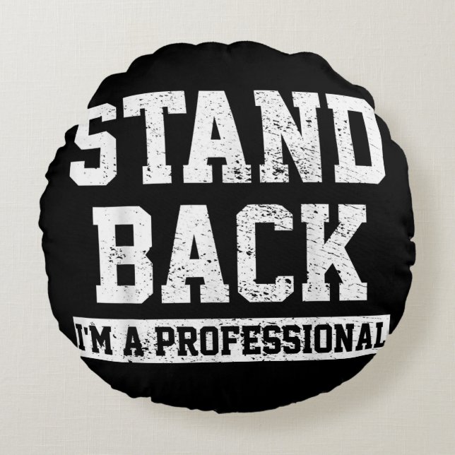 Coussins Ronds Reposez-vous Je suis un professionnel (Devant)