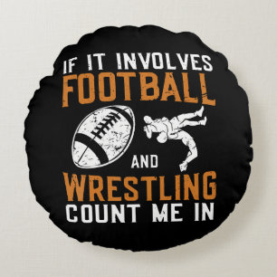 Coussins Ronds Si cela implique le football et la lutte, comptez-