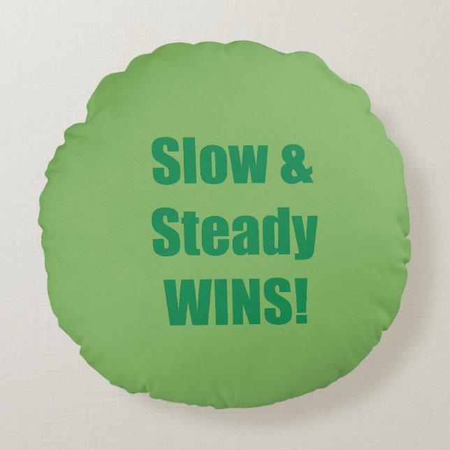 Coussins Ronds Slow & Steady WINS! (Devant)