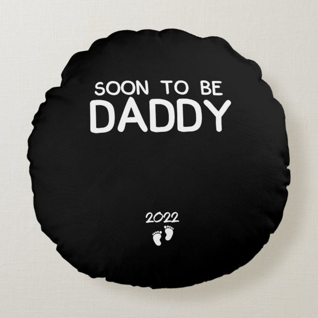 Coussins Ronds Soon To Be Daddy 2022 Father's Day First Time (Devant)