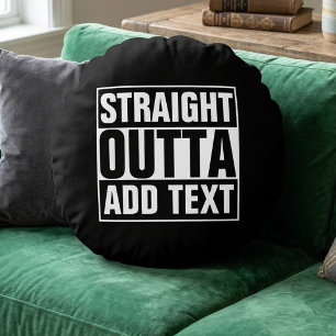 Coussins Ronds STRAIGHT OUTTA - ajoutez votre texte ici/créez le