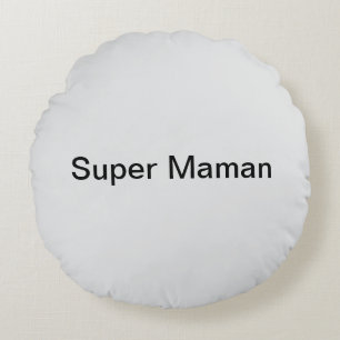 Coussins Ronds super maman
