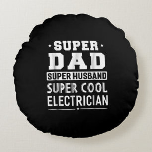 Coussins Ronds Super Papa Super Husband Super Electrician Mens