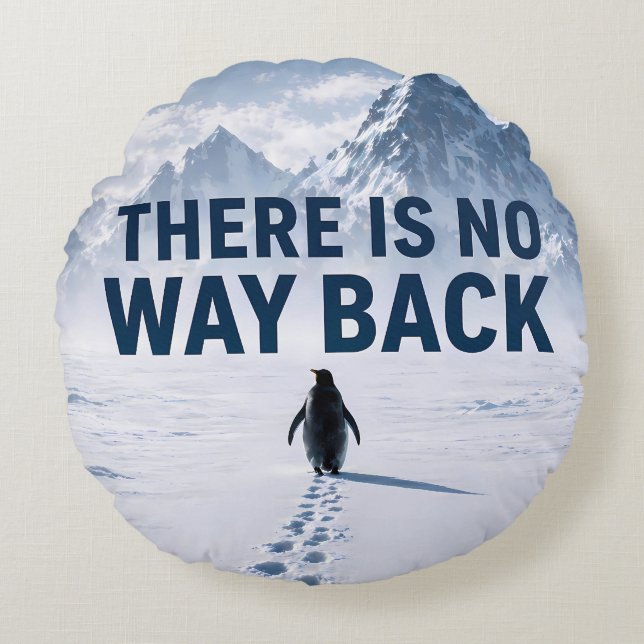 Coussins Ronds There Is No Way Back Penguin Motivational Pillows (Devant)