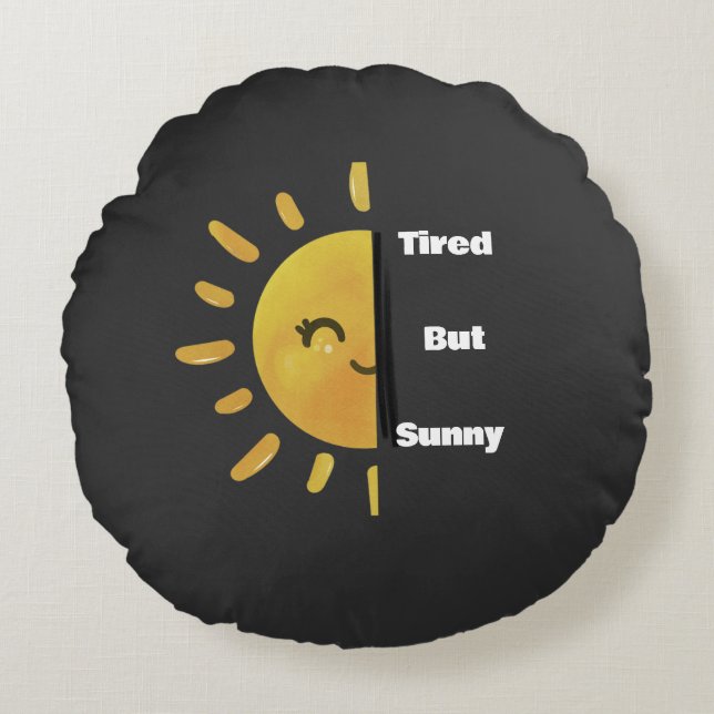 Coussins Ronds Tired but Sunny ☀️ | Funny Summer Burnout  (Devant)