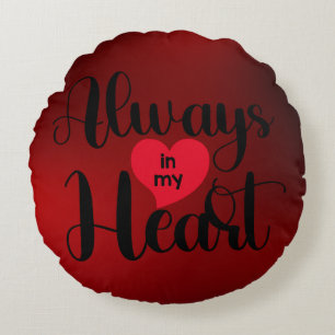 Coussins Ronds Toujours dans mon coeur Saint Valentin coeur rou
