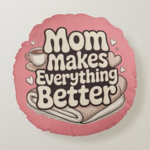 Coussins Ronds Typographie Confortable 'Maman Rend Tout Meilleur'