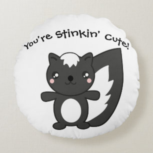 Coussins Ronds Vous êtes Stinkin mignon !