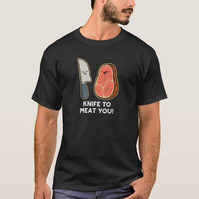 Couteau Pour Vous Vider Steak Pun T-Shirt Foncé (Devant)