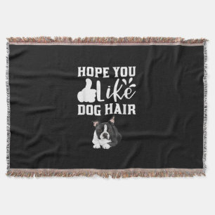 Couverture Hope You Like Dog Hair Funny Boston Terrier
