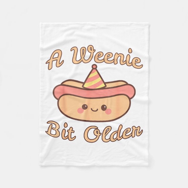 Couverture Polaire A Weenie Bit Older A Cute And Funny Hot Dog Birthd (Devant)