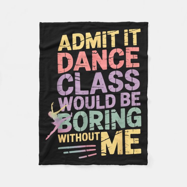 Couverture Polaire Admit It Dance Cl Would Be Boring Without Me Funny (Devant)
