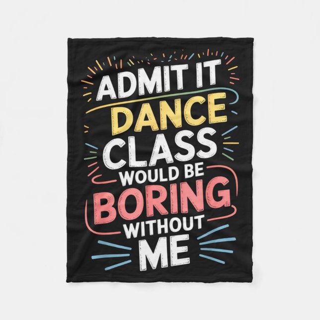 Couverture Polaire Admit It Dance Cl Would Be Boring Without Me Funny (Devant)
