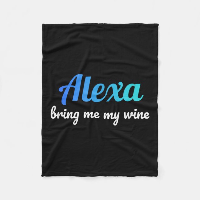 Couverture Polaire Alexa Citation Drôle Apporte-Moi Mon Vin (Devant)