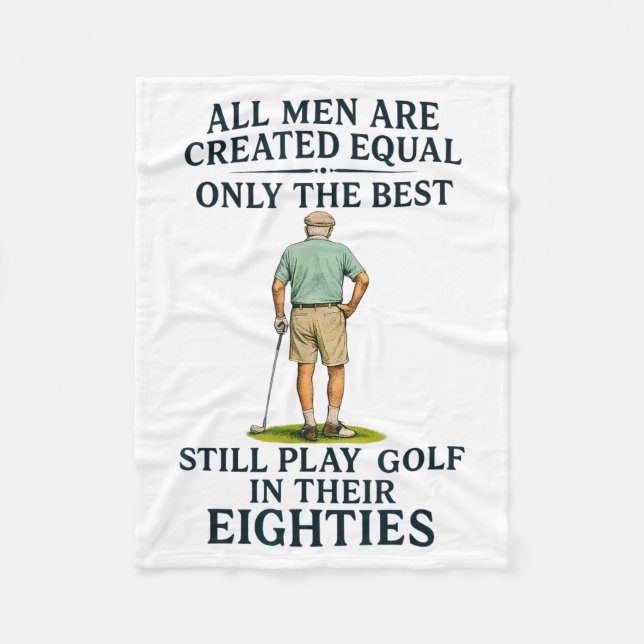 Couverture Polaire All Men Equal But Still Play Golf In Their Eightie (Devant)