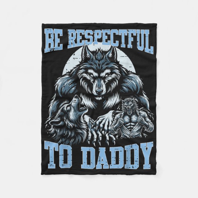 Couverture Polaire Alpha Wolf Soyez Respectueux Avec Papa Daddy Funny (Devant)