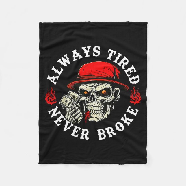 Couverture Polaire Always Tired Never Broke Funny Skull (on Back)  (Devant)