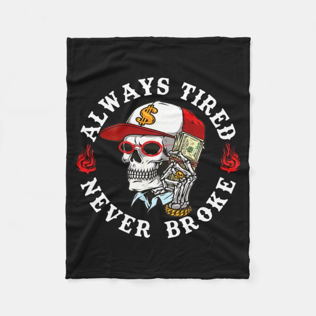 Couverture Polaire Always Tired Never Broke Skull (on Back)  (Devant)