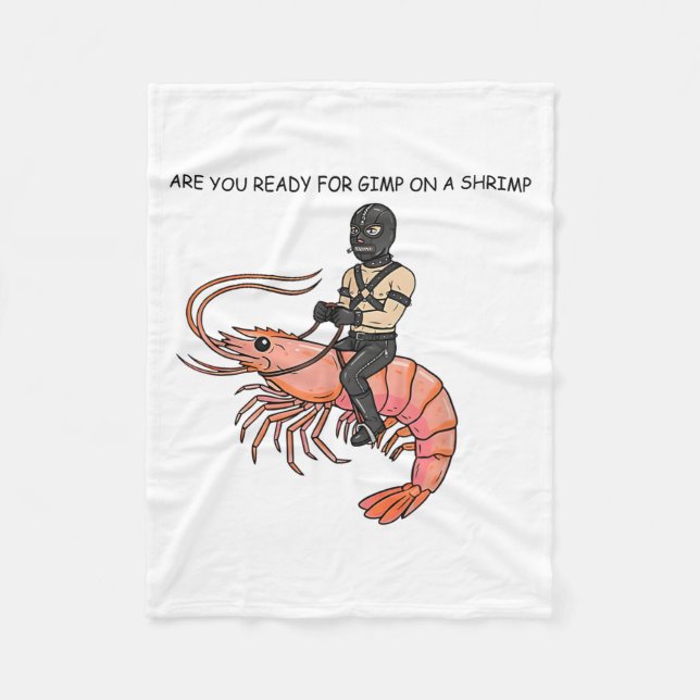 Couverture Polaire Are You Ready For Gimp On A Shrimp  (Devant)
