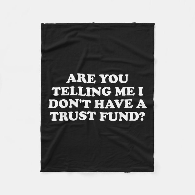 Couverture Polaire Are You Telling Me I Don't Have A Trust Fund_ Desi (Devant)