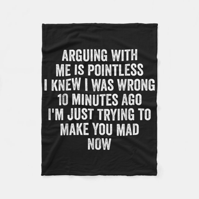 Couverture Polaire Arguing With Me Is Pointless I Knew I Was Wrong  (Devant)