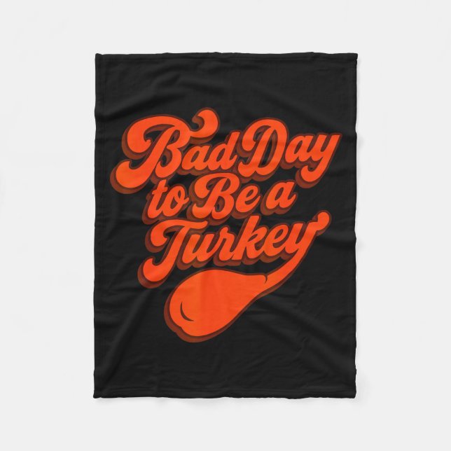 Couverture Polaire Bad Day To Be A Turkey Funny Thanksgiving Gift Des (Devant)