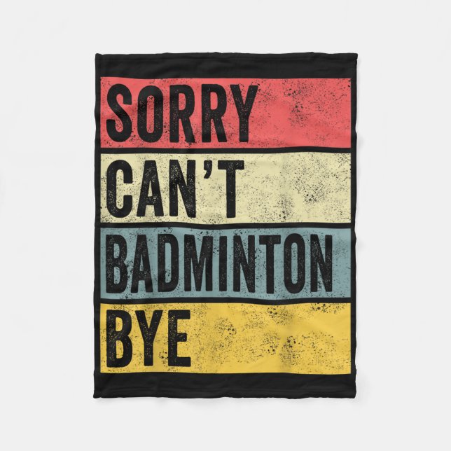 Couverture Polaire Badminton Cadeaux Désolé Cant Badminton Bye Shutt  (Devant)
