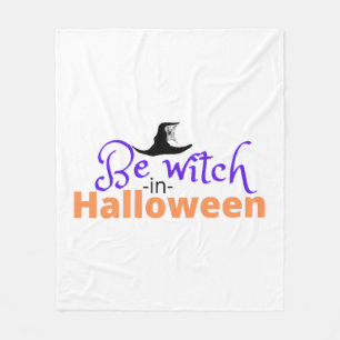 Couverture Polaire Be witch à Halloween Shirt for Halloween