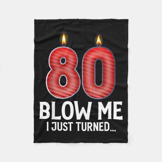 Couverture Polaire Blow Me I Turned 80 Years Old Funny 80th Birthday  (Devant)