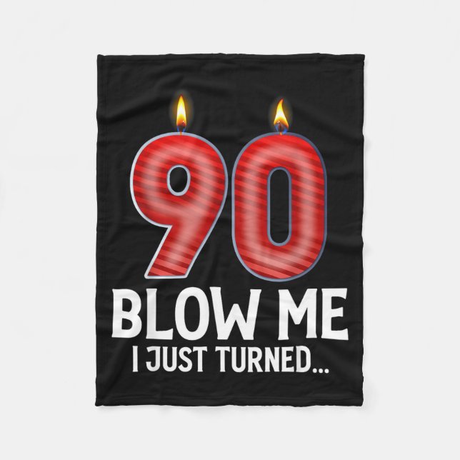Couverture Polaire Blow Me I Turned 90 Years Old Funny 90th Birthday  (Devant)