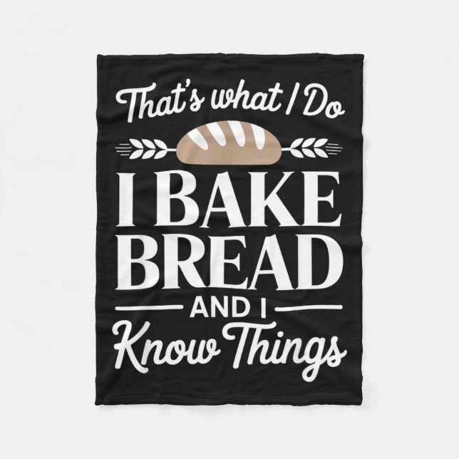 Couverture Polaire Bread Baker Gift I Bake Bread And I Know Things  (Devant)