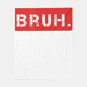 Couverture Polaire Bruh Funny Meme Saying Brother Greeting Venin